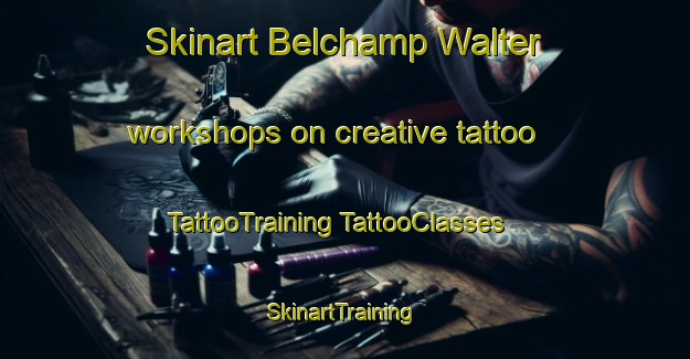 Skinart Belchamp Walter workshops on creative tattoo | #TattooTraining #TattooClasses #SkinartTraining-United Kingdom