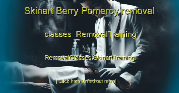 Skinart Berry Pomeroy removal classes | #RemovalTraining #RemovalClasses #SkinartTraining-United Kingdom