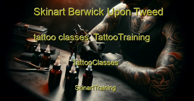 Skinart Berwick Upon Tweed tattoo classes | TattooTraining | TattooClasses | SkinartTraining-United Kingdom