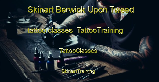 Skinart Berwick Upon Tweed tattoo classes | TattooTraining | TattooClasses | SkinartTraining-United Kingdom