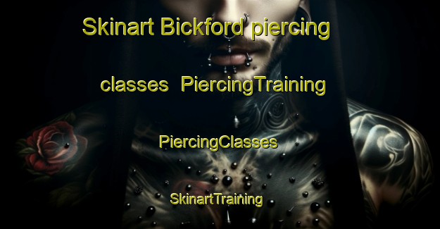 Skinart Bickford piercing classes | #PiercingTraining #PiercingClasses #SkinartTraining-United Kingdom