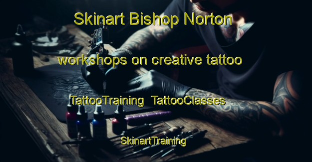 Skinart Bishop Norton workshops on creative tattoo | TattooTraining | TattooClasses | SkinartTraining-United Kingdom