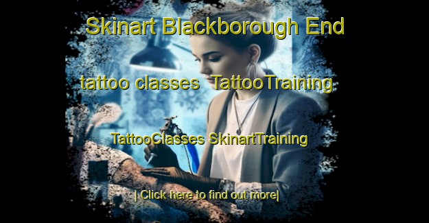 Skinart Blackborough End tattoo classes | #TattooTraining #TattooClasses #SkinartTraining-United Kingdom