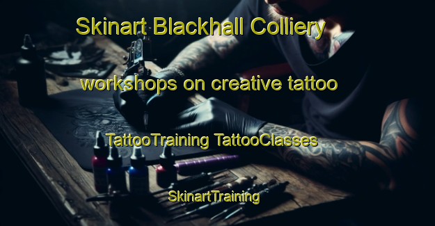 Skinart Blackhall Colliery workshops on creative tattoo | #TattooTraining #TattooClasses #SkinartTraining-United Kingdom