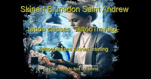 Skinart Blunsdon Saint Andrew tattoo classes | #TattooTraining #TattooClasses #SkinartTraining-United Kingdom