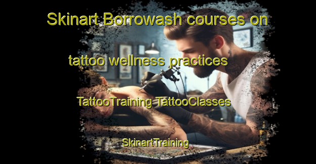 Skinart Borrowash courses on tattoo wellness practices | #TattooTraining #TattooClasses #SkinartTraining-United Kingdom