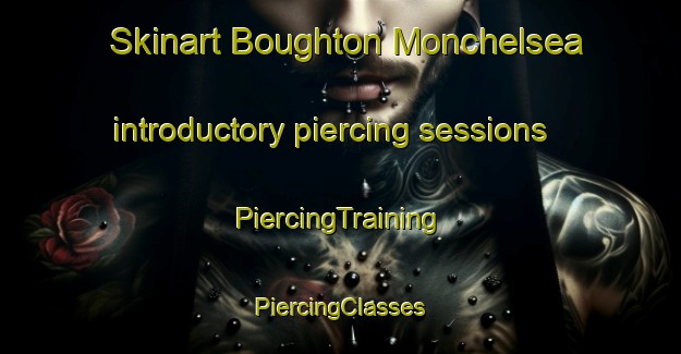 Skinart Boughton Monchelsea introductory piercing sessions | #PiercingTraining #PiercingClasses #SkinartTraining-United Kingdom