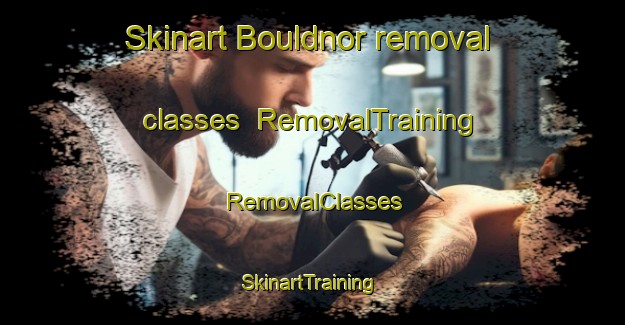 Skinart Bouldnor removal classes | RemovalTraining | RemovalClasses | SkinartTraining-United Kingdom