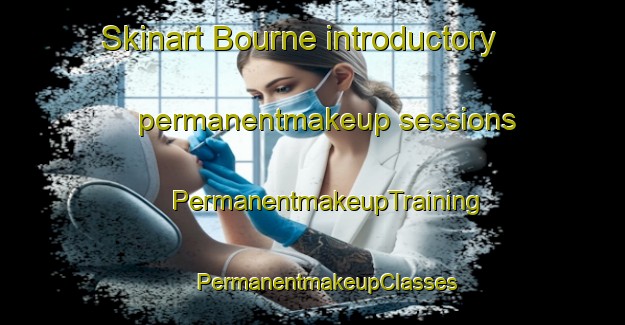 Skinart Bourne introductory permanentmakeup sessions | #PermanentmakeupTraining #PermanentmakeupClasses #SkinartTraining-United Kingdom