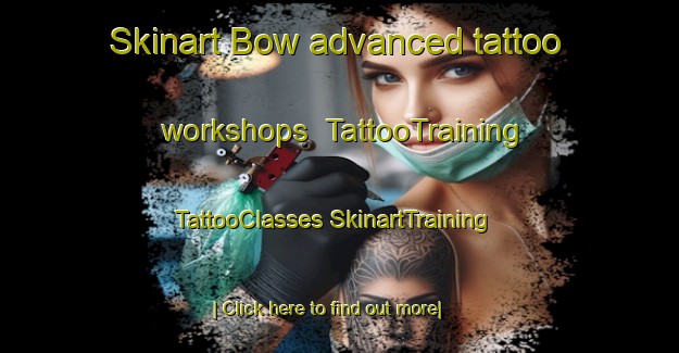 Skinart Bow advanced tattoo workshops | #TattooTraining #TattooClasses #SkinartTraining-United Kingdom