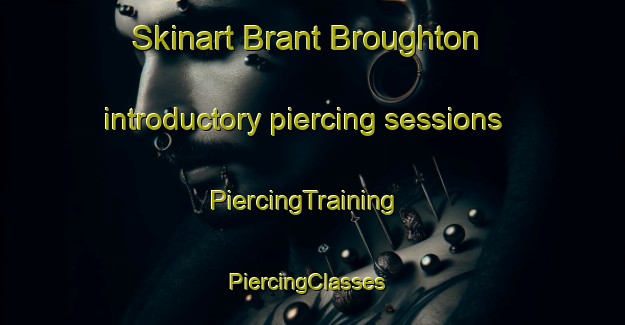 Skinart Brant Broughton introductory piercing sessions | PiercingTraining | PiercingClasses | SkinartTraining-United Kingdom