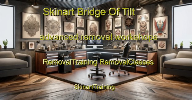 Skinart Bridge Of Tilt advanced removal workshops | #RemovalTraining #RemovalClasses #SkinartTraining-United Kingdom