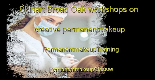 Skinart Broad Oak workshops on creative permanentmakeup | #PermanentmakeupTraining #PermanentmakeupClasses #SkinartTraining-United Kingdom