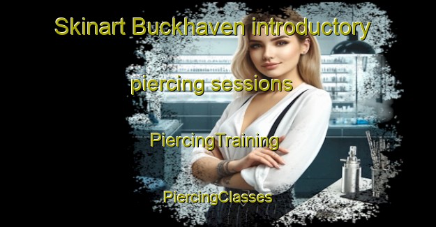 Skinart Buckhaven introductory piercing sessions | #PiercingTraining #PiercingClasses #SkinartTraining-United Kingdom