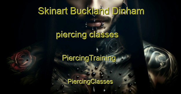 Skinart Buckland Dinham piercing classes | #PiercingTraining #PiercingClasses #SkinartTraining-United Kingdom