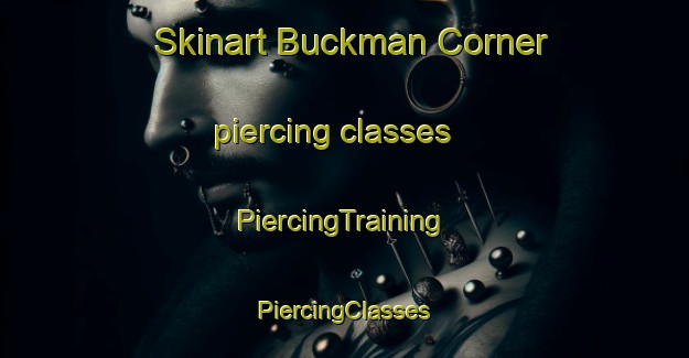 Skinart Buckman Corner piercing classes | #PiercingTraining #PiercingClasses #SkinartTraining-United Kingdom