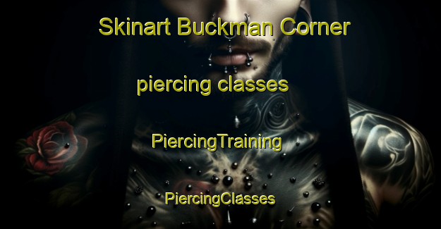 Skinart Buckman Corner piercing classes | #PiercingTraining #PiercingClasses #SkinartTraining-United Kingdom