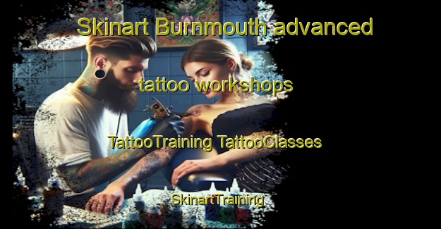 Skinart Burnmouth advanced tattoo workshops | #TattooTraining #TattooClasses #SkinartTraining-United Kingdom