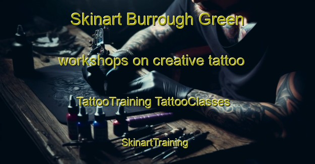 Skinart Burrough Green workshops on creative tattoo | #TattooTraining #TattooClasses #SkinartTraining-United Kingdom