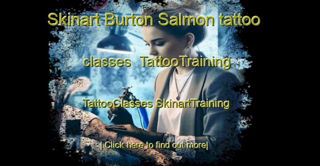 Skinart Burton Salmon tattoo classes | #TattooTraining #TattooClasses #SkinartTraining-United Kingdom