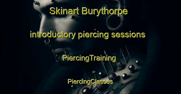 Skinart Burythorpe introductory piercing sessions | #PiercingTraining #PiercingClasses #SkinartTraining-United Kingdom