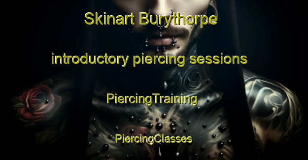 Skinart Burythorpe introductory piercing sessions | #PiercingTraining #PiercingClasses #SkinartTraining-United Kingdom