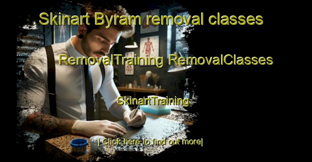 Skinart Byram removal classes | #RemovalTraining #RemovalClasses #SkinartTraining-United Kingdom