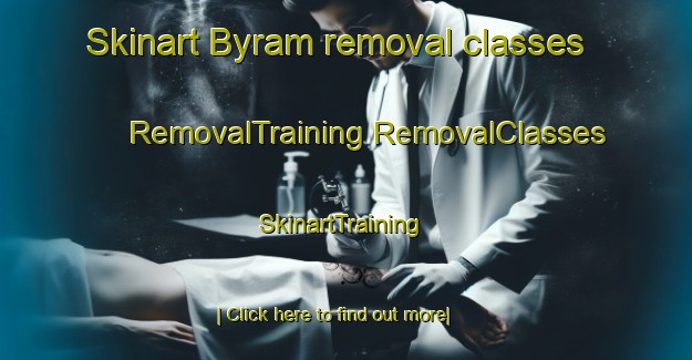 Skinart Byram removal classes | #RemovalTraining #RemovalClasses #SkinartTraining-United Kingdom