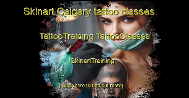 Skinart Calgary tattoo classes | #TattooTraining #TattooClasses #SkinartTraining-United Kingdom