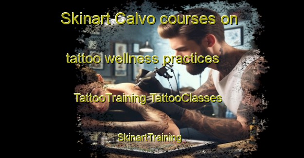 Skinart Calvo courses on tattoo wellness practices | #TattooTraining #TattooClasses #SkinartTraining-United Kingdom