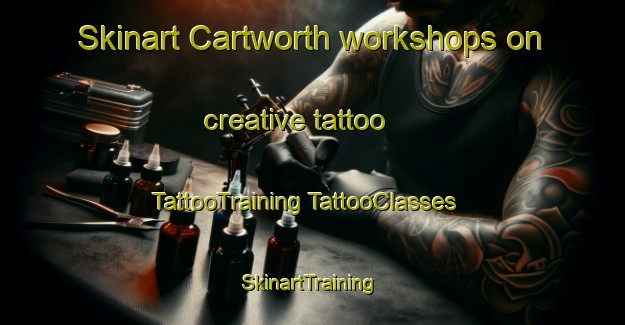 Skinart Cartworth workshops on creative tattoo | #TattooTraining #TattooClasses #SkinartTraining-United Kingdom