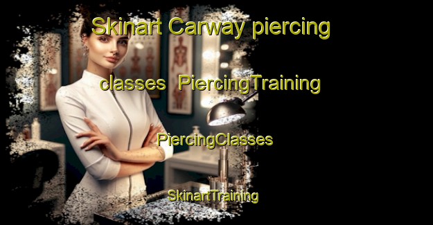 Skinart Carway piercing classes | #PiercingTraining #PiercingClasses #SkinartTraining-United Kingdom