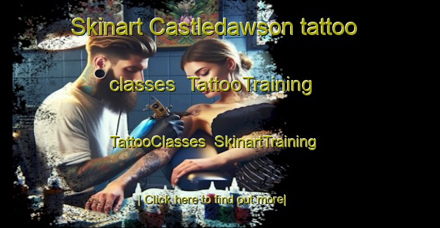 Skinart Castledawson tattoo classes | TattooTraining | TattooClasses | SkinartTraining-United Kingdom