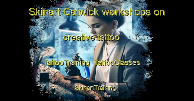 Skinart Catwick workshops on creative tattoo | TattooTraining | TattooClasses | SkinartTraining-United Kingdom