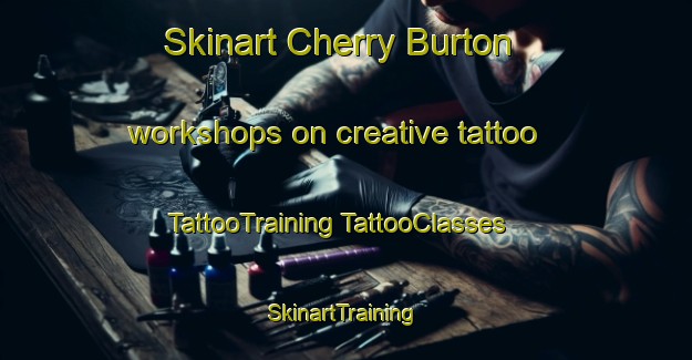 Skinart Cherry Burton workshops on creative tattoo | #TattooTraining #TattooClasses #SkinartTraining-United Kingdom