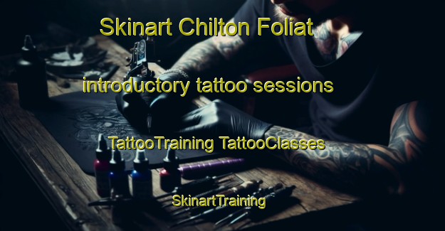 Skinart Chilton Foliat introductory tattoo sessions | #TattooTraining #TattooClasses #SkinartTraining-United Kingdom