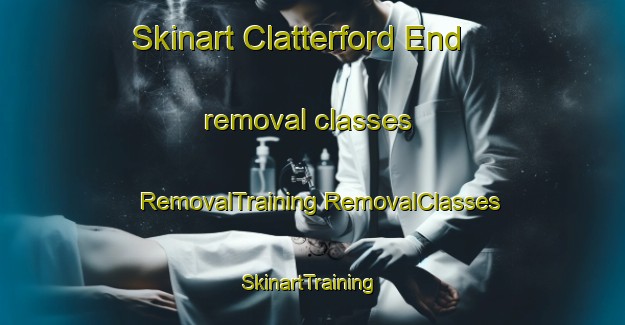 Skinart Clatterford End removal classes | #RemovalTraining #RemovalClasses #SkinartTraining-United Kingdom