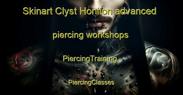 Skinart Clyst Honiton advanced piercing workshops | #PiercingTraining #PiercingClasses #SkinartTraining-United Kingdom