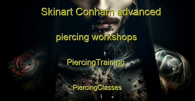 Skinart Conham advanced piercing workshops | #PiercingTraining #PiercingClasses #SkinartTraining-United Kingdom