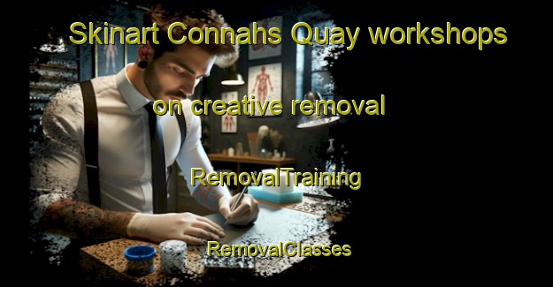 Skinart Connahs Quay workshops on creative removal | RemovalTraining | RemovalClasses | SkinartTraining-United Kingdom