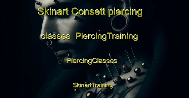 Skinart Consett piercing classes | PiercingTraining | PiercingClasses | SkinartTraining-United Kingdom