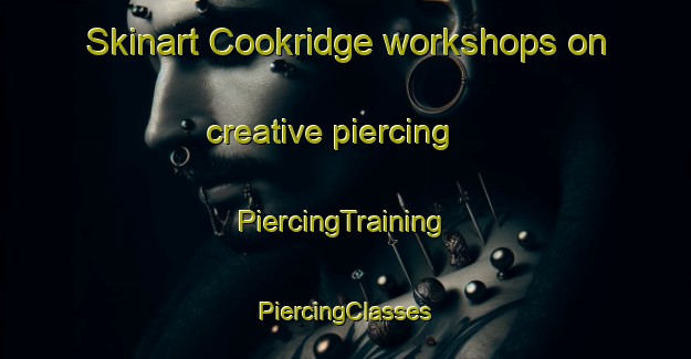 Skinart Cookridge workshops on creative piercing | #PiercingTraining #PiercingClasses #SkinartTraining-United Kingdom