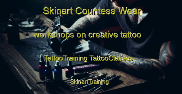 Skinart Countess Wear workshops on creative tattoo | #TattooTraining #TattooClasses #SkinartTraining-United Kingdom