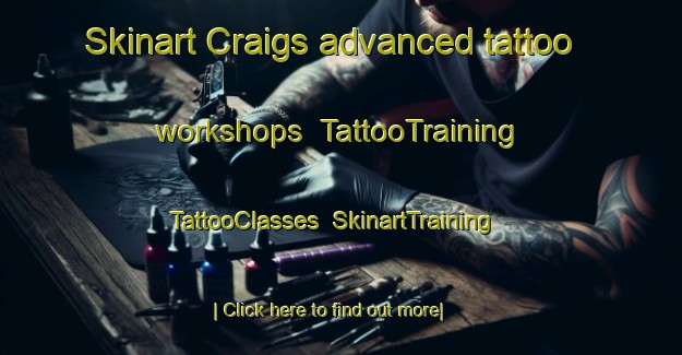 Skinart Craigs advanced tattoo workshops | TattooTraining | TattooClasses | SkinartTraining-United Kingdom