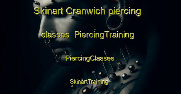 Skinart Cranwich piercing classes | #PiercingTraining #PiercingClasses #SkinartTraining-United Kingdom