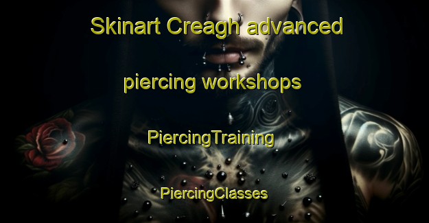 Skinart Creagh advanced piercing workshops | #PiercingTraining #PiercingClasses #SkinartTraining-United Kingdom