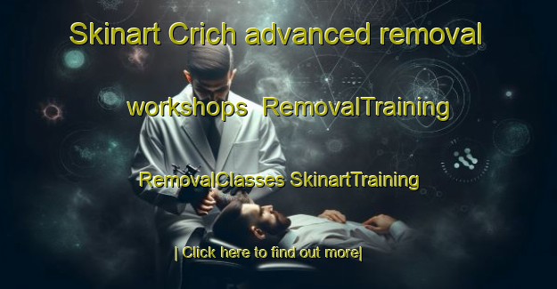 Skinart Crich advanced removal workshops | #RemovalTraining #RemovalClasses #SkinartTraining-United Kingdom