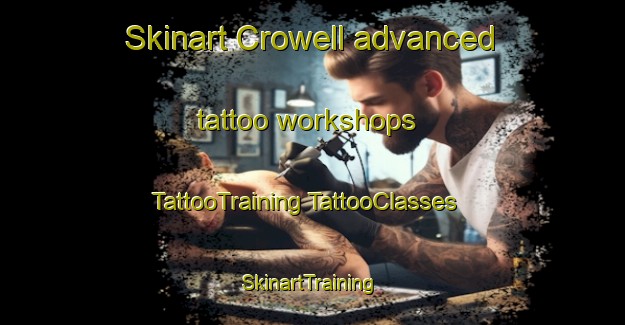 Skinart Crowell advanced tattoo workshops | #TattooTraining #TattooClasses #SkinartTraining-United Kingdom