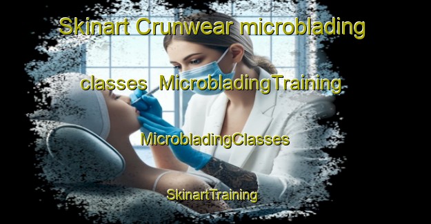 Skinart Crunwear microblading classes | #MicrobladingTraining #MicrobladingClasses #SkinartTraining-United Kingdom