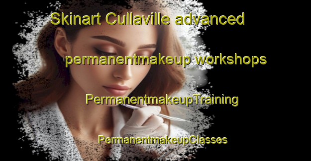 Skinart Cullaville advanced permanentmakeup workshops | #PermanentmakeupTraining #PermanentmakeupClasses #SkinartTraining-United Kingdom